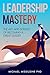 Leadership Mastery: The Art...