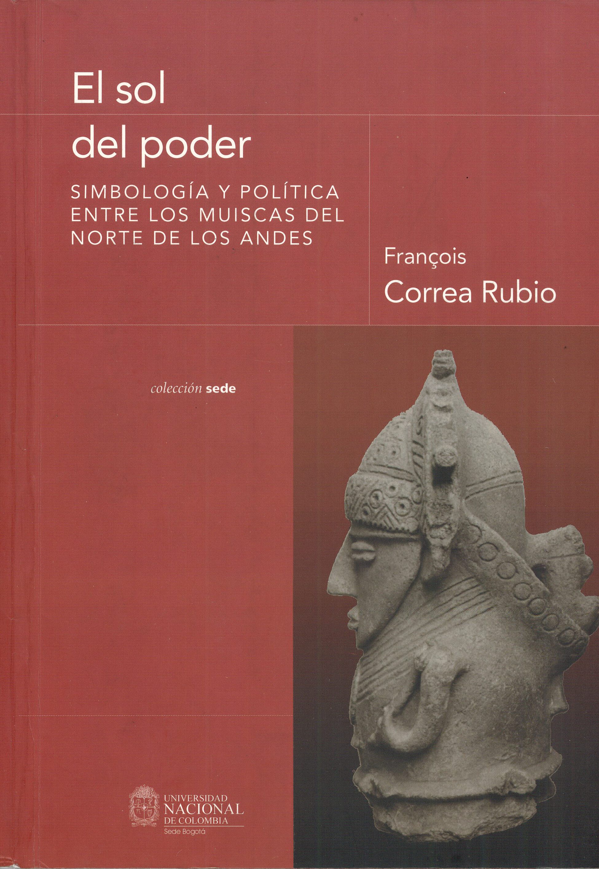 El Sol del Poder: Simbologia y Politica Entre los Muiscas del Norte de Los Andes
