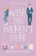 Wish You Weren't Here