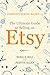 The Ultimate Guide to Selling on Etsy: How to Turn Your Etsy Shop Side Hustle into a Business