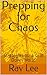 Prepping for Chaos: Strateg...