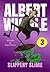 Slippery Slime (Albert Wiggle #3)