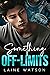 Something Off-Limits (Savage Princes, #1)