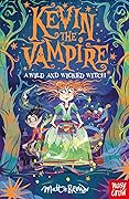 Kevin the Vampire: A Wild and Wicked Witch