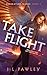 Take Flight (Generation Icarus Book 2)