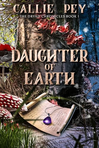 Daughter of Earth (The Dryad Chronicles, #1)