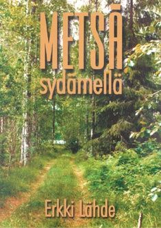 Metsä sydämellä (Paperback)