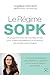 Le Régime SOPK: Un programme fondé scientifiquement pour traiter naturellement le syndrome des ovaires polykystiques (French Edition)