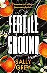Fertile Ground by Sally  Grey