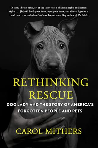 Rethinking Rescue: Dog Lady and the Story of America's Forgotten People and Pets (Hardcover)