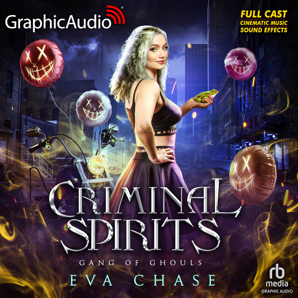 Criminal Spirits [Dramatized Adaptation] (Gang of Ghouls, #2)