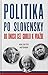 Politika po slovensky: Od ú...