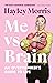 Me vs. Brain by Hayley Morris