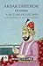 Akbar Emperor of India: A G...