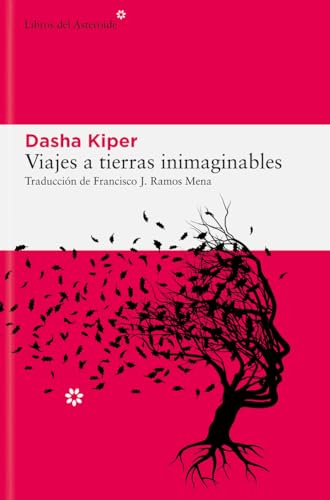 Portada de Viajes a tierras inimaginables: Historias sobre demencia, cuidadores y el funcionamiento de la mente, de Dasha Kiper