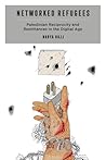 Networked Refugees: Palestinian Reciprocity and Remittances in the Digital Age (Critical Refugee Studies Book 2)