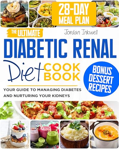 The Ultimate Diabetic Renal Diet Cookbook: Transform Your Health with Delicious Kidney-Friendly Recipes | Manage Diabetes, Protect Your Kidneys, and Enjoy a Balanced Lifestyle with Ease (Kindle Edition)