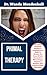 PRIMAL THERAPY: Unlocking Emotional Healing, A Comprehensive Guide To Harness The Power Of Your Unconscious Mind, Release Repressed Emotions, And Achieve Lasting Well-Being