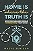 Home Is Where The Truth Is by Maeve Jemison