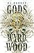 Gods of the Wyrdwood (Forsaken #1)