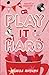 Play it Hard: Valentine Edition