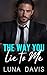 The Way You Lie to Me (Grumpy Billionaire Bosses)