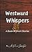 Westward Whispers by A.k Finch