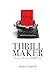 THRILL MAKER: The Story of My Musical "Thrill Me"