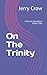 On The Trinity: A Church Qu...