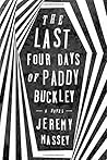 The Last Four Days of Paddy Buckley: A Novel