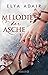 Melodie der Asche by Elya Adair
