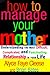 How to Manage Your Mother: ...