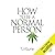 How to Be a Normal Person (How to Be, #1)