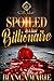 Spoiled By A Hood Billionaire by Bianca Marie