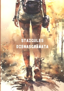 Staigules dienasgrāmata : par to, kā staigāt un gulēt dabā