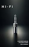 Hi-Fi: A Beginner...