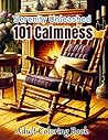 Serenity Unleashed: 101 Calmness Serenity Unleashed: 101 Calmness