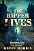 The Ripper Lives: Jack the ...
