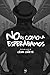 No es como la esperábamos (Crónica de un superviviente editorial) (Spanish Edition)
