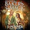 A Fellowship of Bakers & Magic by J. Penner