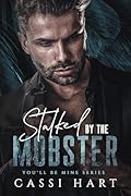 Stalked by the Mobster (You'll Be Mine, #1)