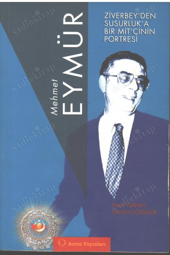 Mehmet Eymür - Ziverbey'den Susurluk'a bir MİT'çinin Portresi