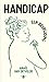 Handicap: een bevrijding