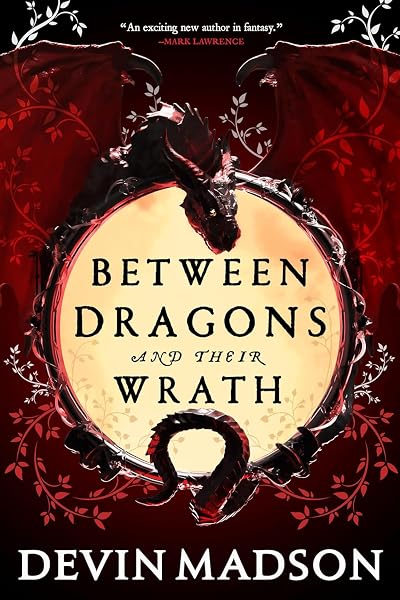 Portada de Between Dragons and Their Wrath, de Devin Madson