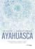 Ayahuasca - Cérémonies , vi...