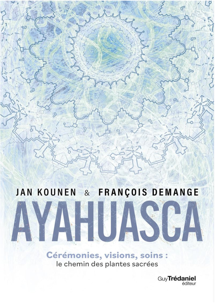 Ayahuasca - Cérémonies , visions, soins : le chemin des plantes sacrées (Paperback)