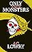 Only the Monsters: Book Two...