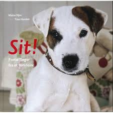 Sit! Fortællinger fra et hundeliv
