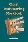 Closet Decluttering Workbook (Capsule Wardrobes 2)