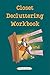 Closet Decluttering Workbook by Alaya Aifel